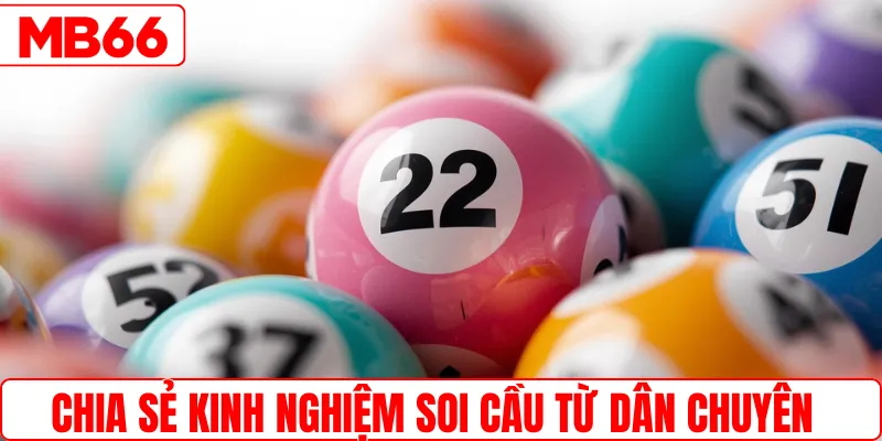 Chia sẻ kinh nghiệm soi cầu từ dân chuyên 
