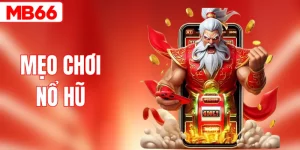 Mẹo Chơi Nổ Hũ - Phương Pháp Quay Hũ Khoa Học Dễ Thắng